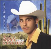 Adan "Chalino" Sanchez - La Corona de Mi Padre lyrics