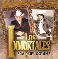 Adan "Chalino" Sanchez - Los Inmortales lyrics