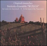 Balalaika-Ensemble Wolga - In the Land of the Tsarevitsch lyrics