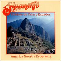 Alpamayo - Folklore de Peru & Ecuador: America Nuestra... lyrics