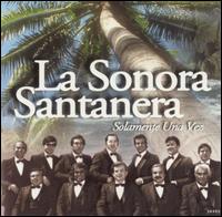 Sonora Santanera - Solamente Una Vez [Sony] lyrics