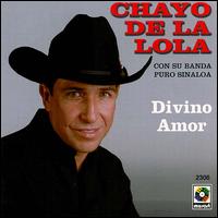 Chayo de la Lola - Divino Amor lyrics