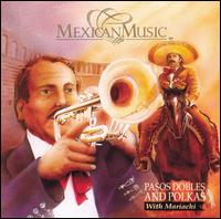 Mexican Music - Pasos Dobles and Polkas with Mariachi lyrics