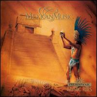 Mexican Music - Prehispanic Mistic Rites lyrics