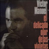 Vctor Manuel - El Delicado Olor de las Violetas lyrics