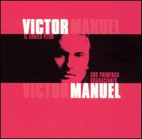 Vctor Manuel - El Abuelo Vitor: Sus Primeras Grabaciones lyrics