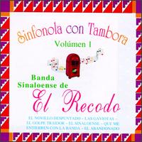 Banda Sinaloense de el Recodo - Sinfonola con Tambora, Vol. 1 lyrics