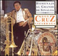 Banda Sinaloense de el Recodo - Homenaje Al Grande de Sinaloa Don Cruz Lizarraga lyrics