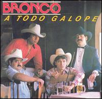 Bronco - A Todo Galope lyrics