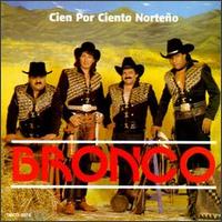 Bronco - Cien Por Ciento Norte?o lyrics