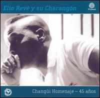 Elio Rev, Jr. - Chang?i Homenaje - 45 A?os lyrics