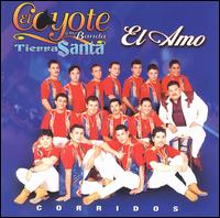 El Coyote y su Banda Tierra Santa - El Amo lyrics