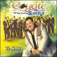 El Coyote y su Banda Tierra Santa - Te Sone lyrics