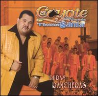El Coyote y su Banda Tierra Santa - Puras Rancheras lyrics
