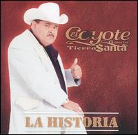 El Coyote y su Banda Tierra Santa - La Historia [Bonus DVD] lyrics