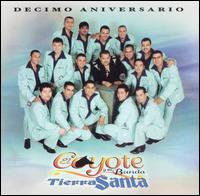 El Coyote y su Banda Tierra Santa - Decimo Aniversario lyrics