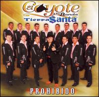 El Coyote y su Banda Tierra Santa - Prohibido lyrics