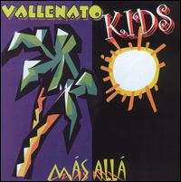 Vallenato Kids - Mas Alla lyrics