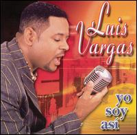 Luis Vargas - Yo Soy Asi lyrics