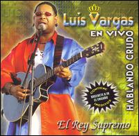 Luis Vargas - En Vivo Hablando Crudo [live] lyrics