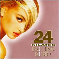 Paulina Rubio - 24 Kilates lyrics