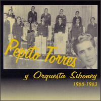 Pepito Torres - Pepito Torres y Orquestra Siboney: 1940-1943 lyrics
