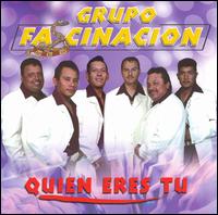 Grupo Fascinacion - Quien Eres T? lyrics