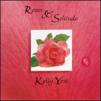 Kelly Yost - Roses and Solitude lyrics