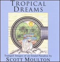 Scott Moulton - Tropical Dreams lyrics