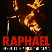 Raphael - Desde El Fondo De Mi Alma lyrics