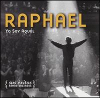 Raphael - Yo Soy Aquel lyrics