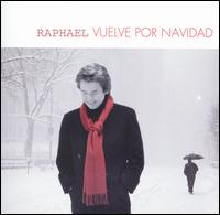 Raphael - Vuelve Por Navidad lyrics