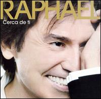 Raphael - Cerca de Ti lyrics