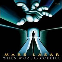 Mars Lasar - When Worlds Collide lyrics