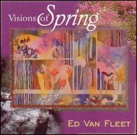 Ed Van Fleet - Visions of Spring lyrics