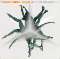 L'Ensemble Ray - Vis-?-Vis Movers Dance Company lyrics
