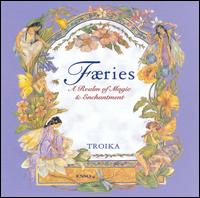 Troika - Faeries: A Realm of Magic and Enchantment lyrics