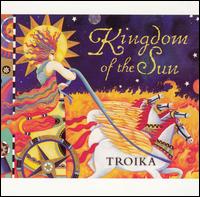 Troika - Kingdom of the Sun lyrics