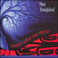 Mary Youngblood - Dance with the Wind lyrics