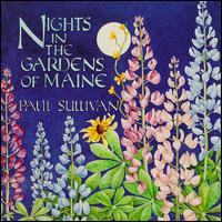 Paul Sullivan - Nights in the Gardens of Maine lyrics