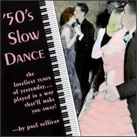 Paul Sullivan - 50's Slow Dance lyrics