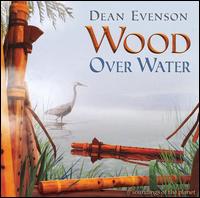 Dean Evenson - Wood Over Water lyrics