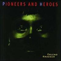 Erlend Krauser - Pioneers and Heroes lyrics
