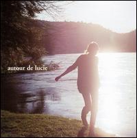 Autour de Lucie - Autour de Lucie [2004] lyrics