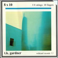 T.K. Gardner - 8 X 10 lyrics