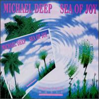 Michael Deep - Sea of Joy lyrics