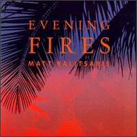 Matt Balitsaris - Evening Fires lyrics