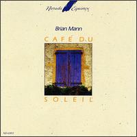 Brian Mann - Caf? du Soleil lyrics