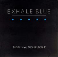 Billy McLaughlin - Exhale Blue lyrics