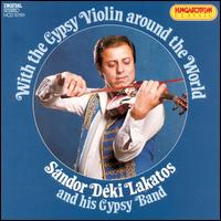 Sndor Deki Lakatos - Gypsy Violin Around the World lyrics